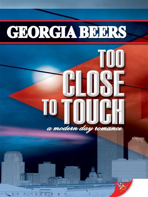 Title details for Too Close to Touch by Georgia Beers - Available